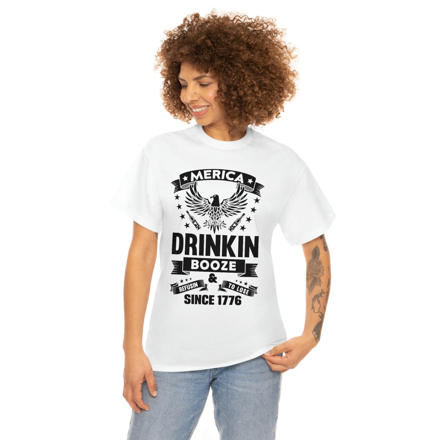 MERICA DRINKIN BOOZE REFUSING TO LOSE (Unisex t-shirt)