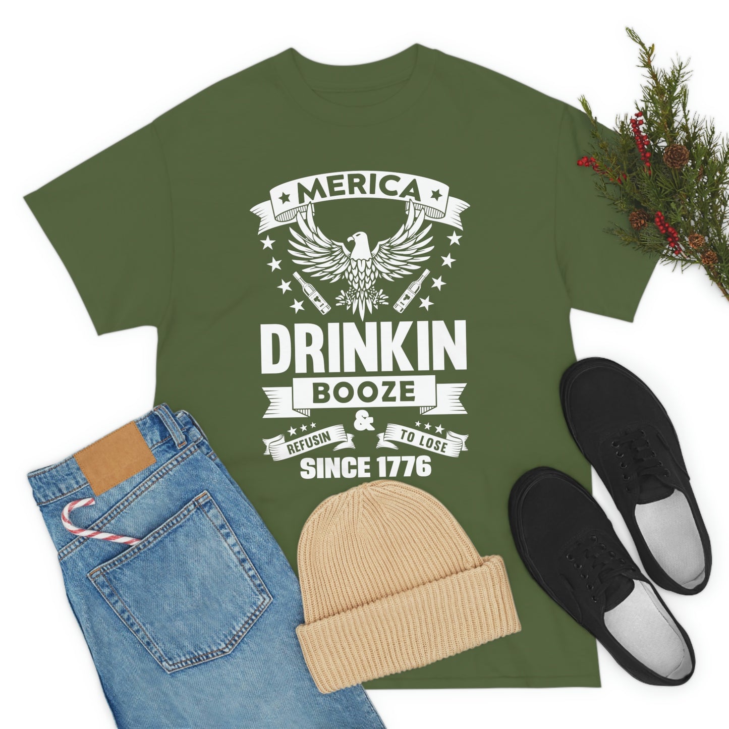 MERICA DRINKIN BOOZE REFUSING TO LOSE (Unisex t-shirt)