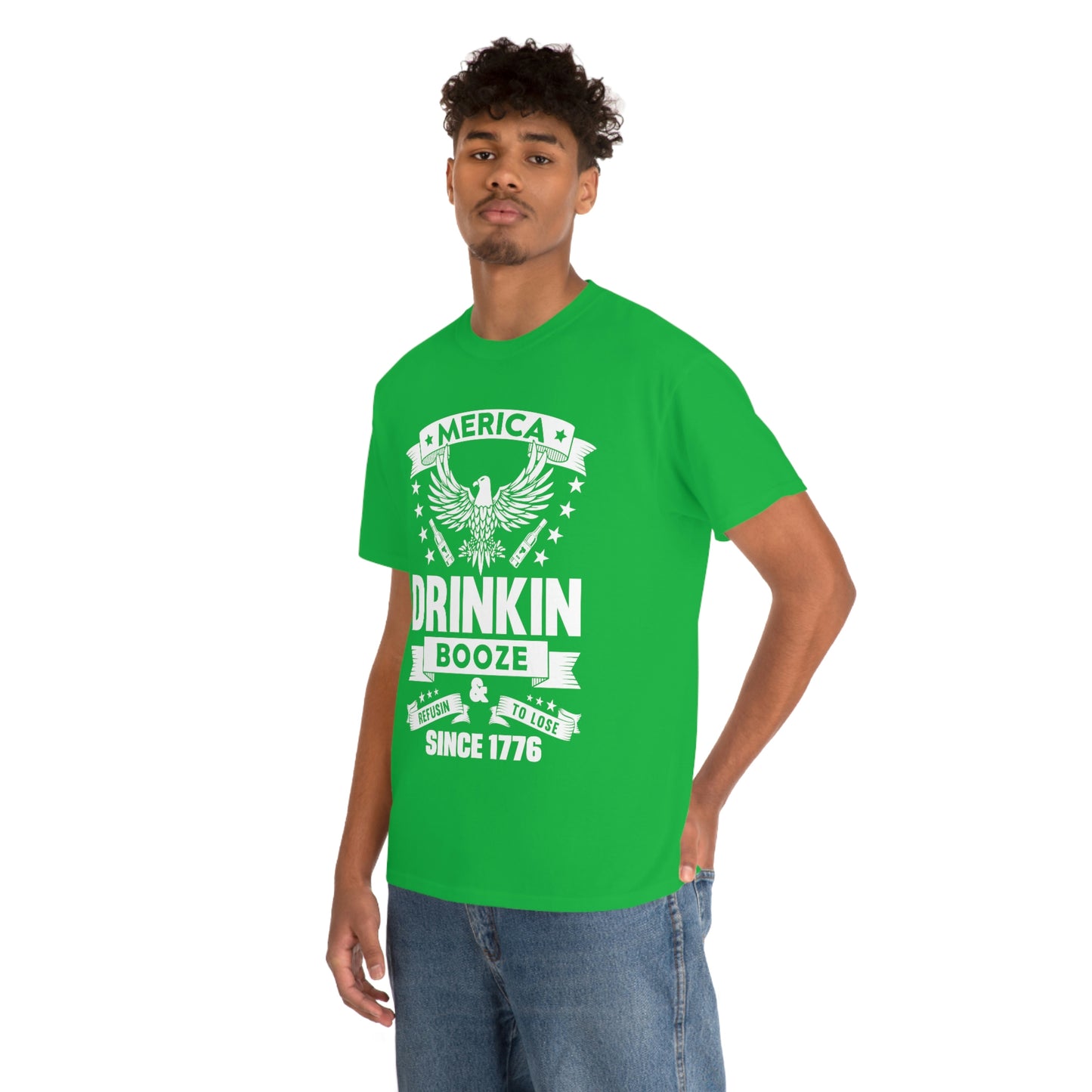 MERICA DRINKIN BOOZE REFUSING TO LOSE (Unisex t-shirt)