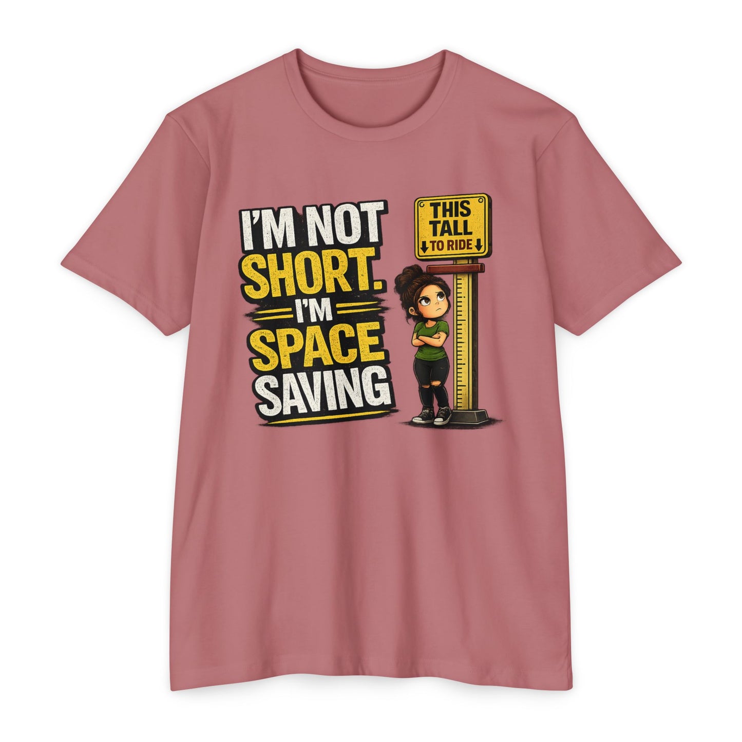 Melissa Special Design! Short Height T-Shirt — "I'm Not Short, I'm Space Saving" Funny Little People Unite Tee