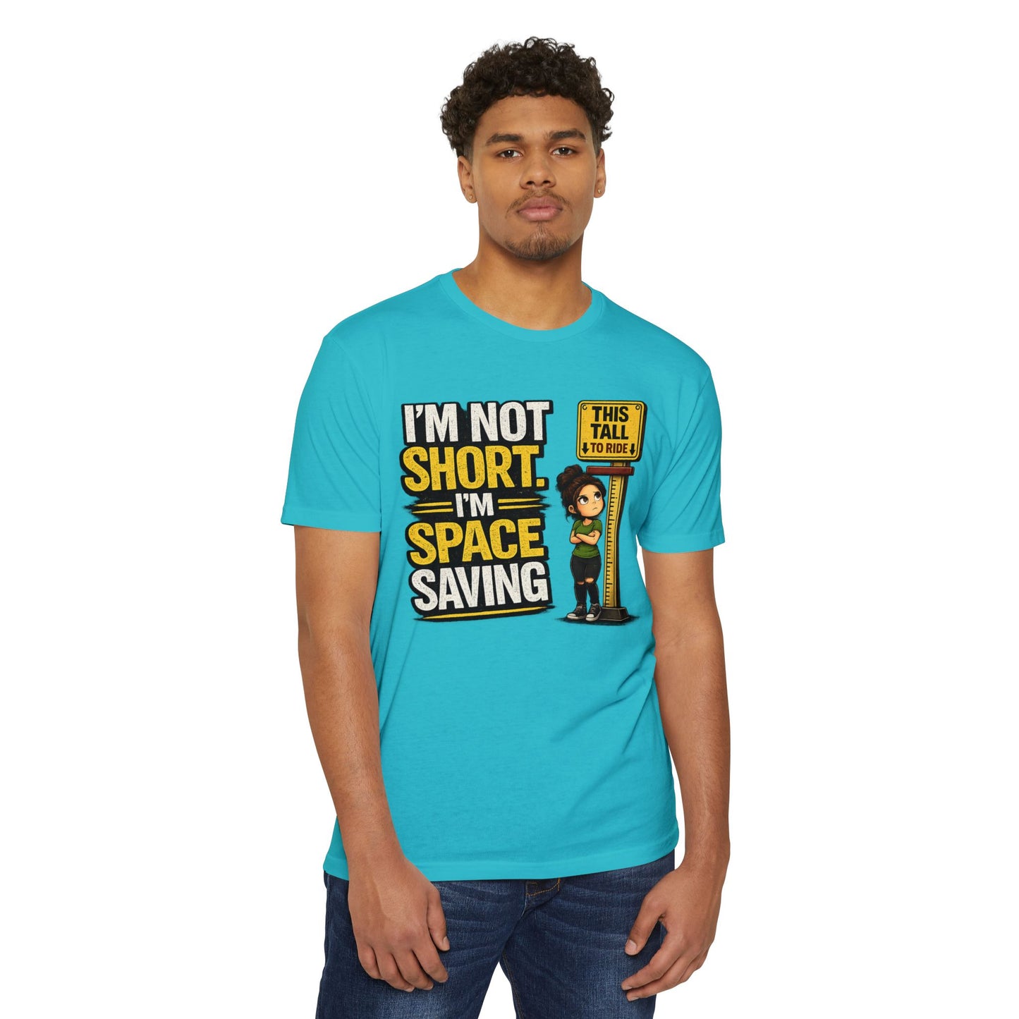 Melissa Special Design! Short Height T-Shirt — "I'm Not Short, I'm Space Saving" Funny Little People Unite Tee