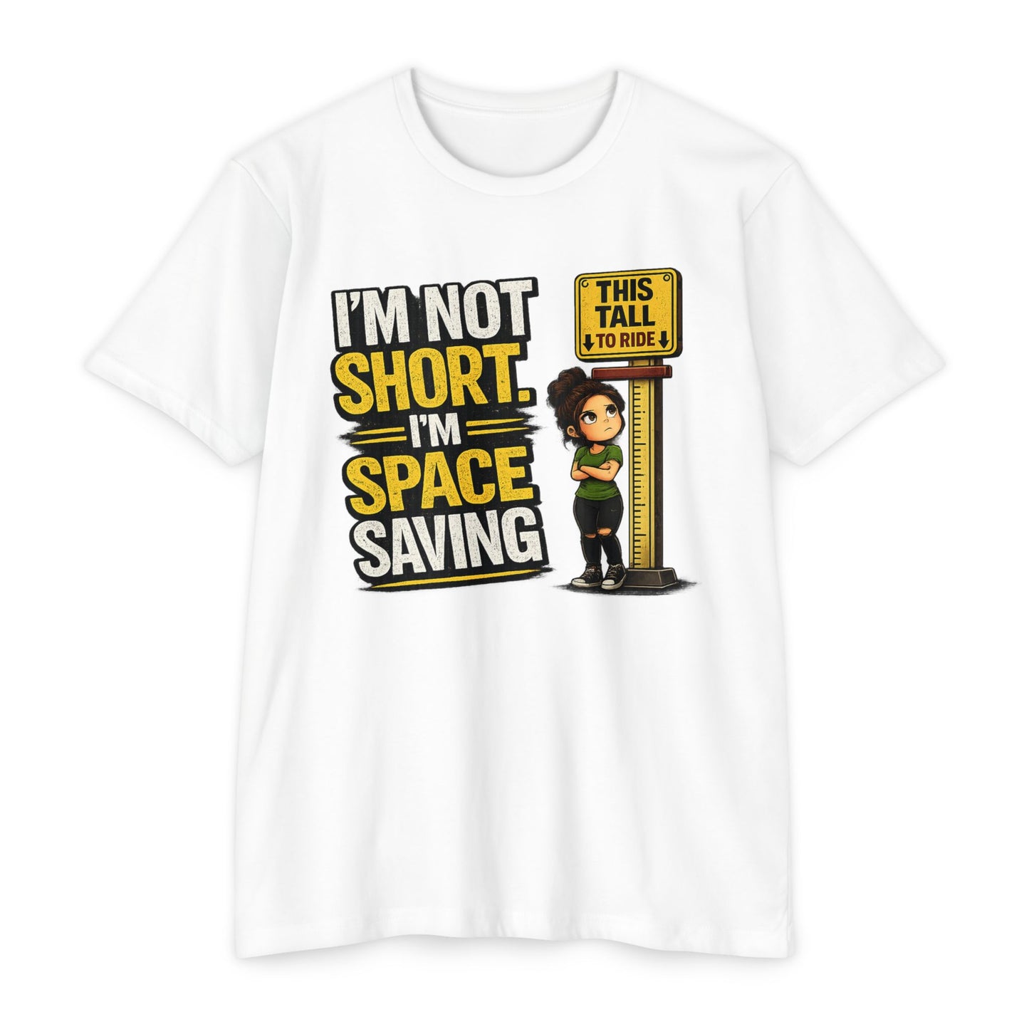 Melissa Special Design! Short Height T-Shirt — "I'm Not Short, I'm Space Saving" Funny Little People Unite Tee