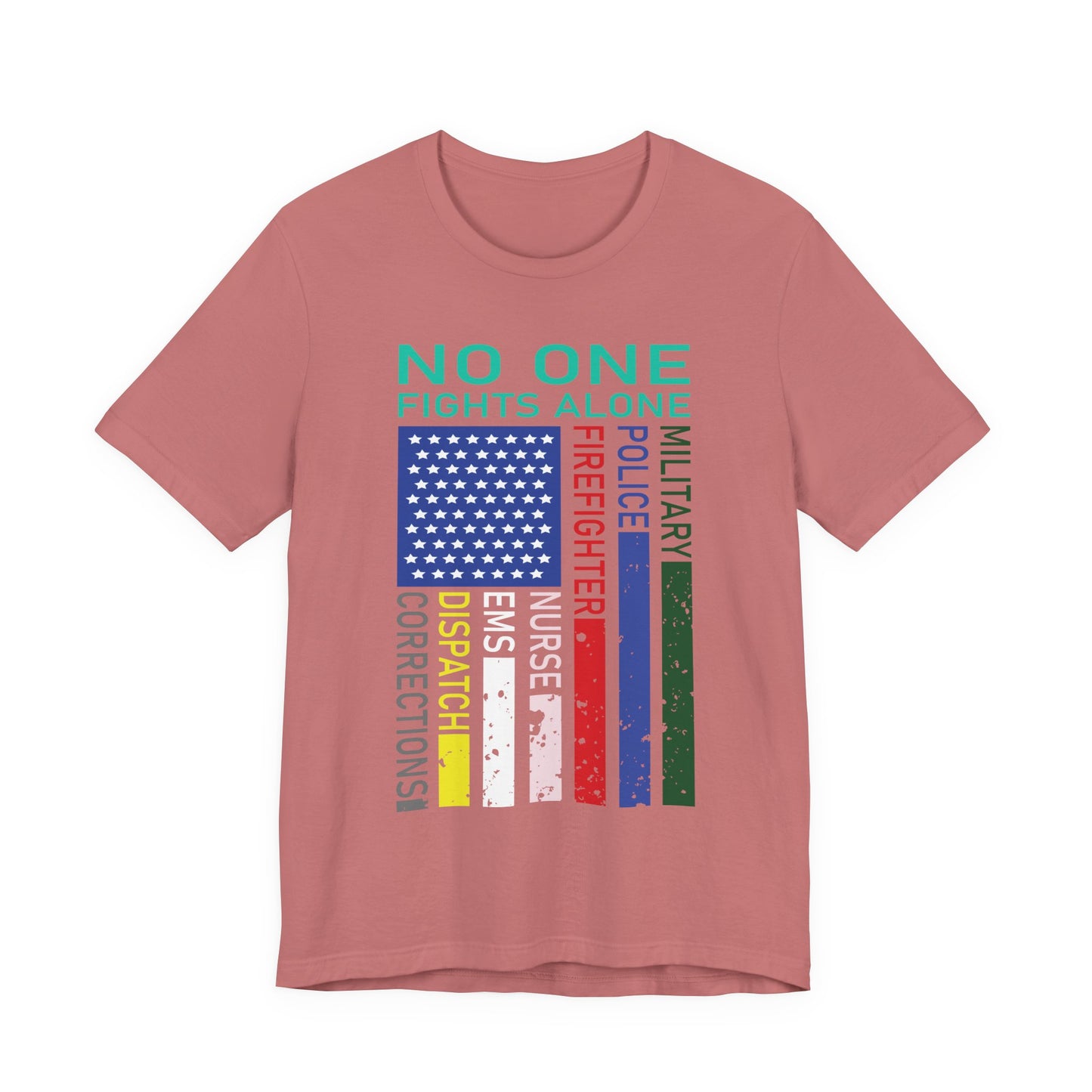 No One Fights Alone Support Tee — First Responders & Military Tribute