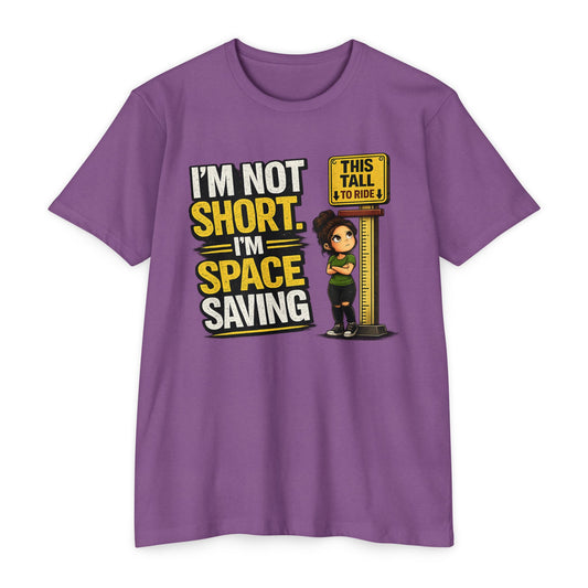 Melissa Special Design! Short Height T-Shirt — "I'm Not Short, I'm Space Saving" Funny Little People Unite Tee