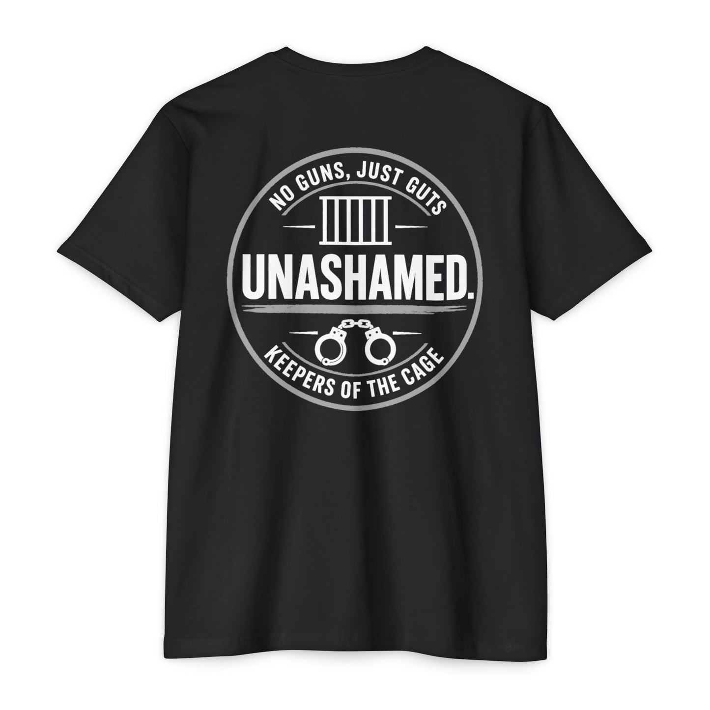 Unashamed T-Shirt — 'No Guns, Just Guts' Handcuffs Corrections Design