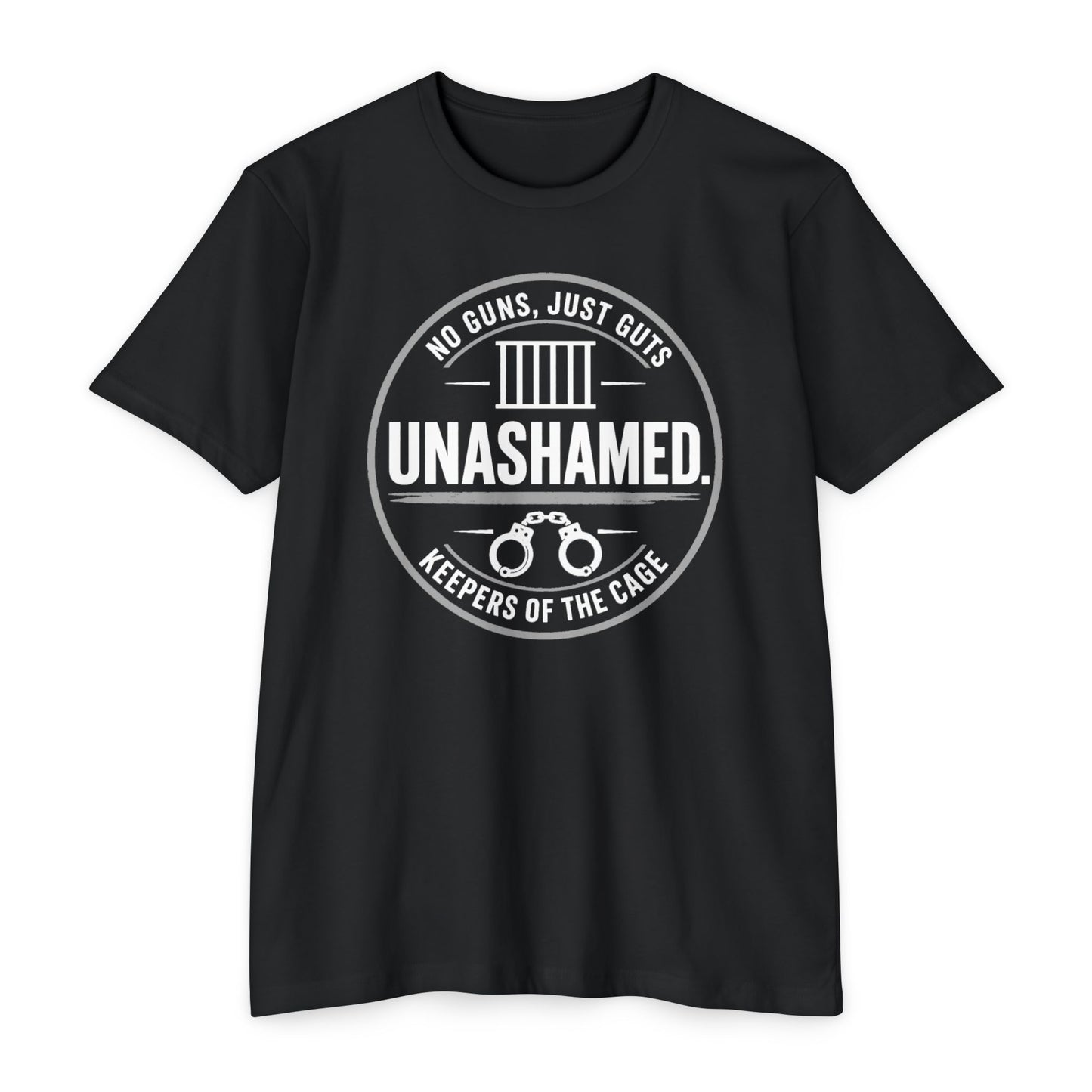 Unashamed Keepers of the Cage T-Shirt — No Guns, Just Guts Corrections/Support Graphic Tee