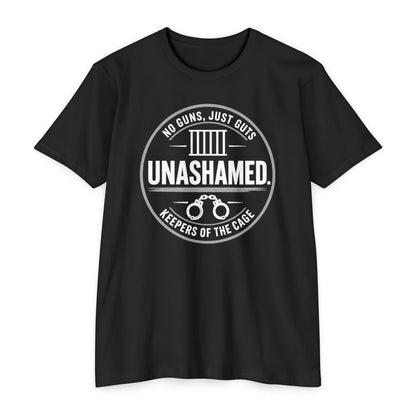 Unashamed Keepers of the Cage T-Shirt — No Guns, Just Guts Corrections/Support Graphic Tee