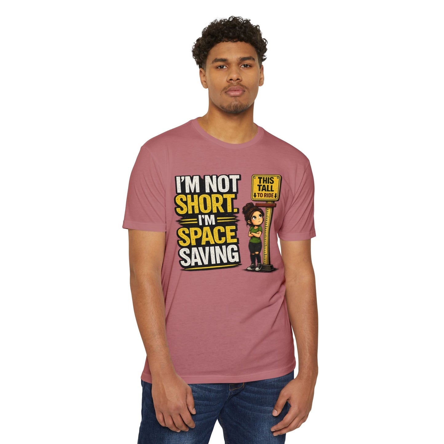 Melissa Special Design! Short Height T-Shirt — "I'm Not Short, I'm Space Saving" Funny Little People Unite Tee