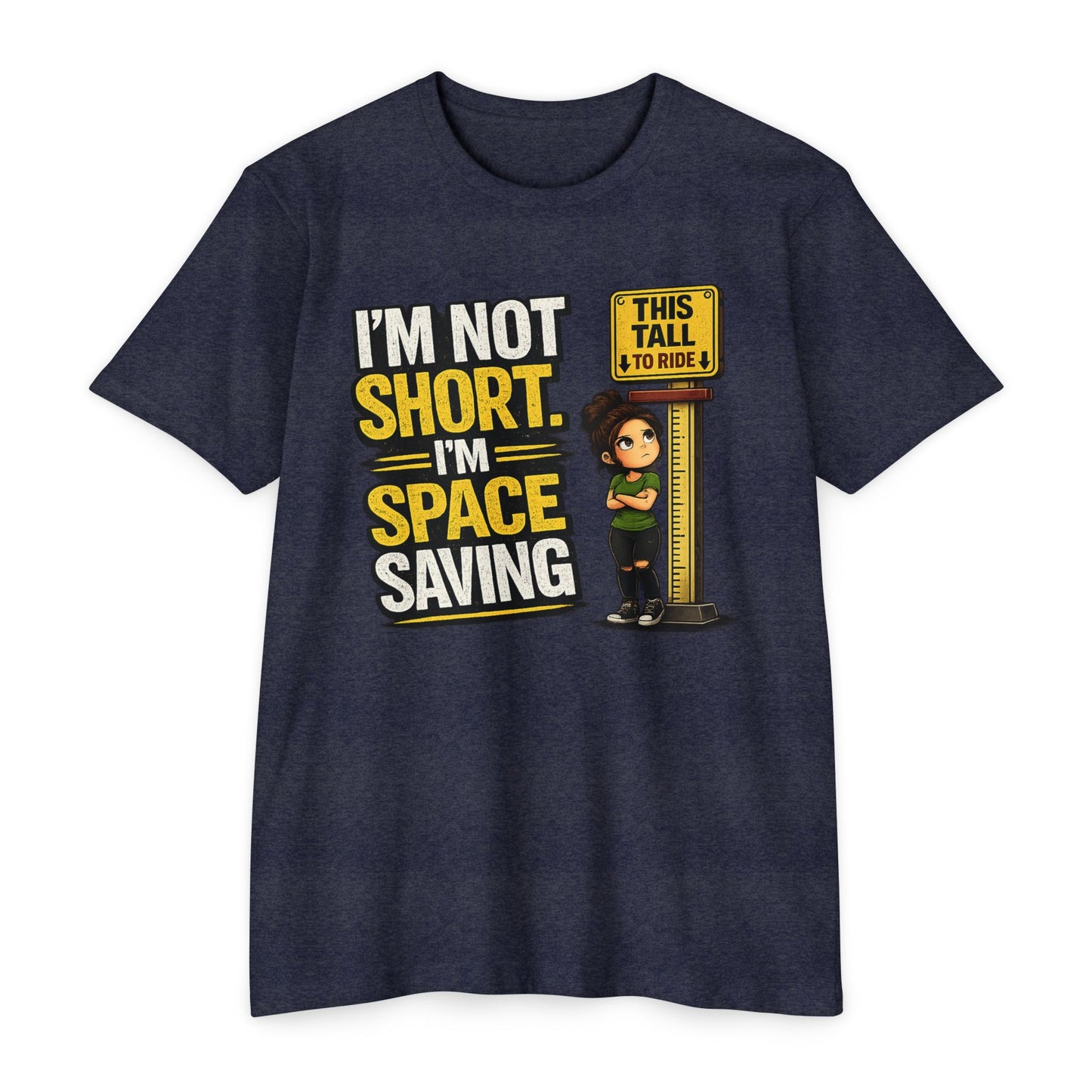 Melissa Special Design! Short Height T-Shirt — "I'm Not Short, I'm Space Saving" Funny Little People Unite Tee