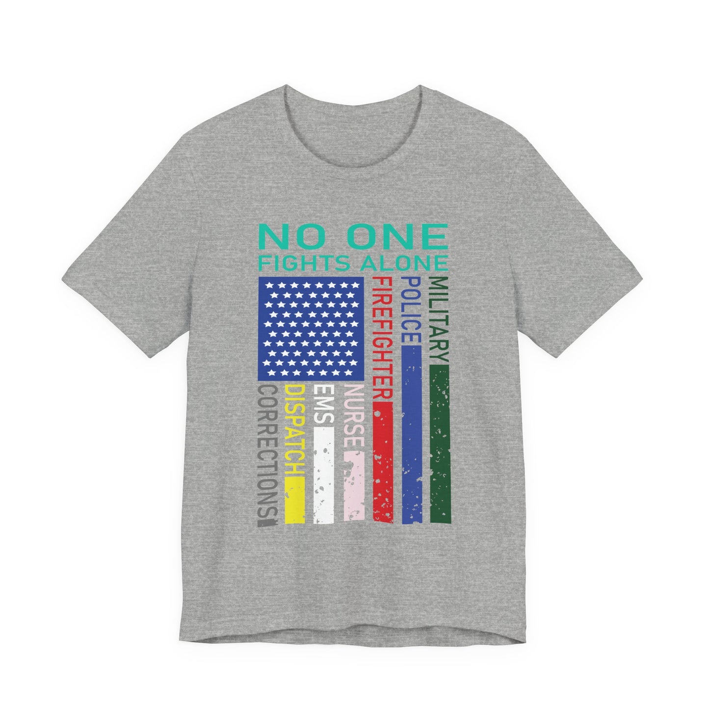 No One Fights Alone Support Tee — First Responders & Military Tribute