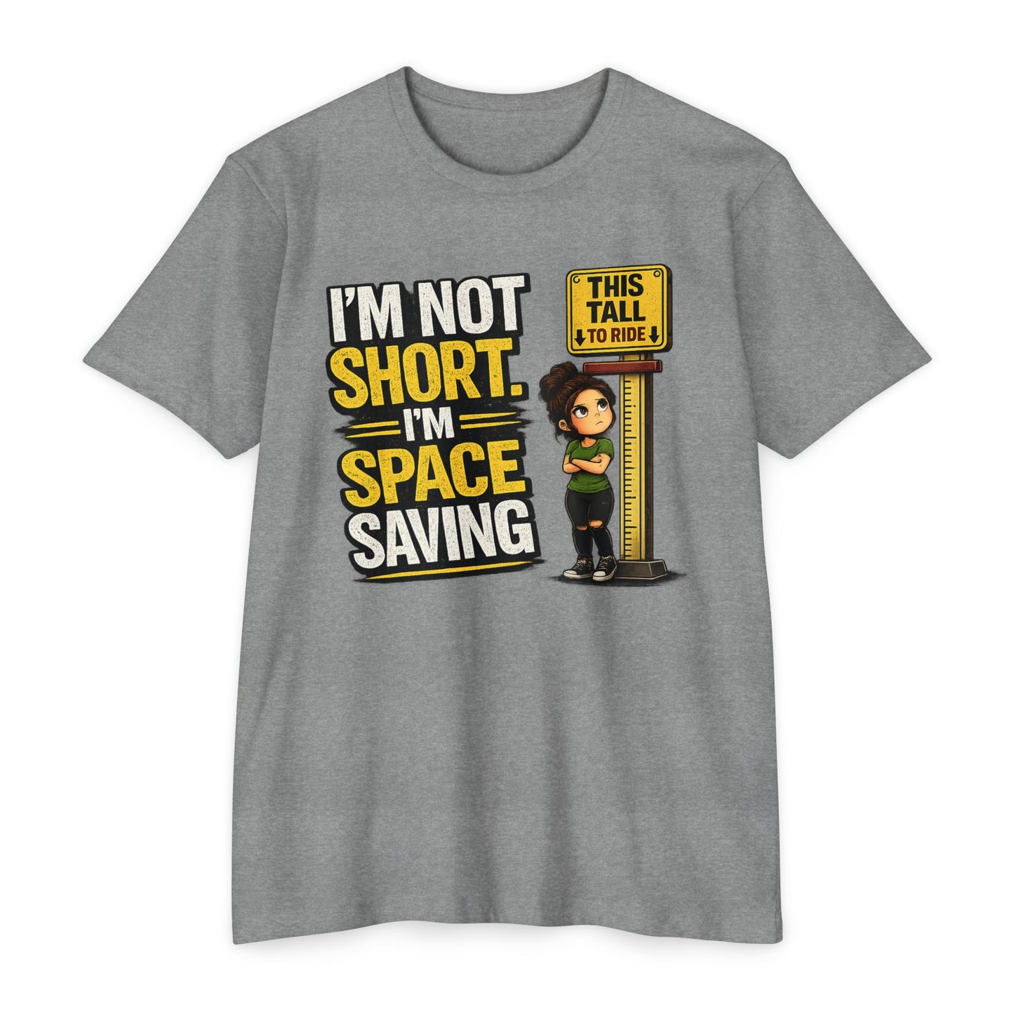 Melissa Special Design! Short Height T-Shirt — "I'm Not Short, I'm Space Saving" Funny Little People Unite Tee