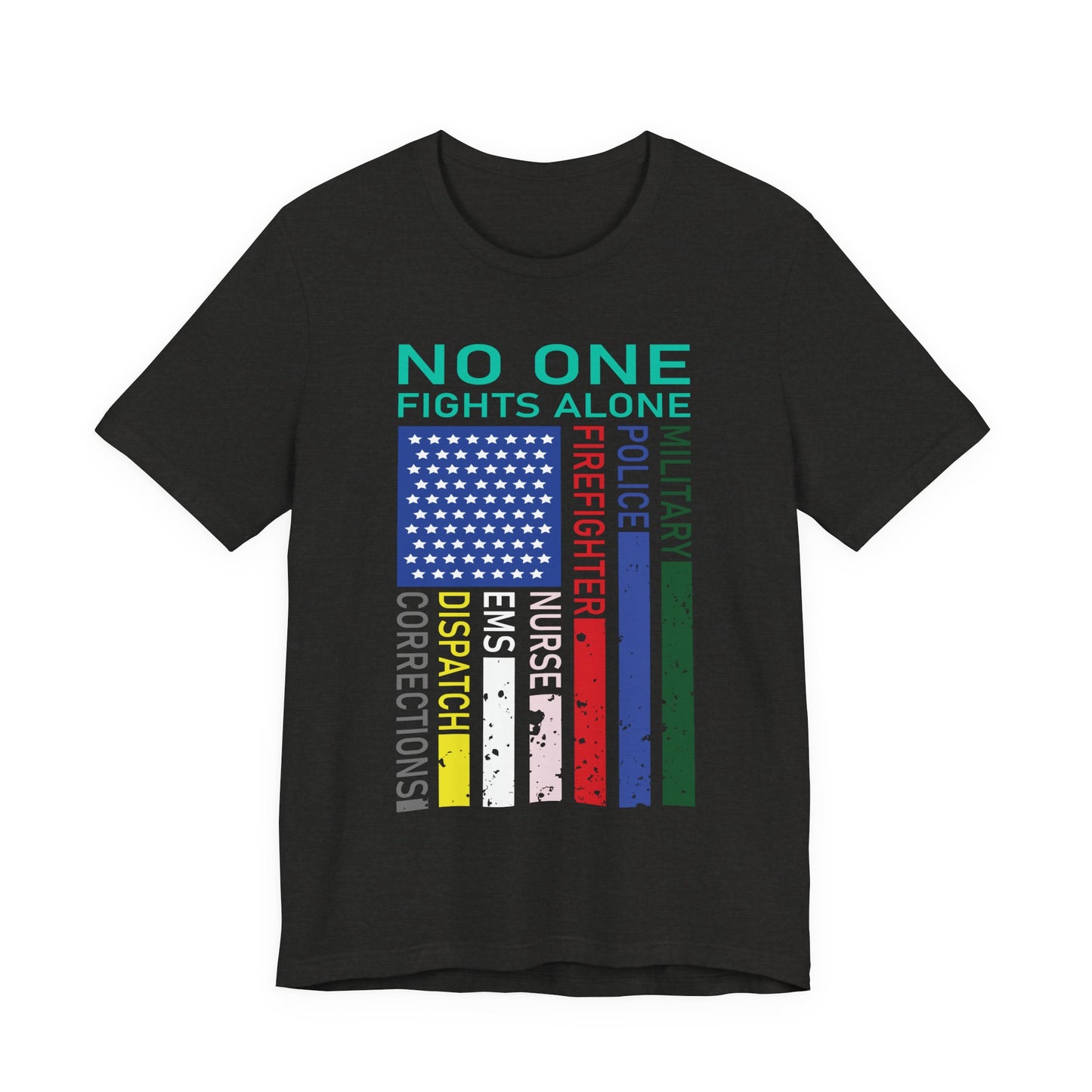 No One Fights Alone Support Tee — First Responders & Military Tribute