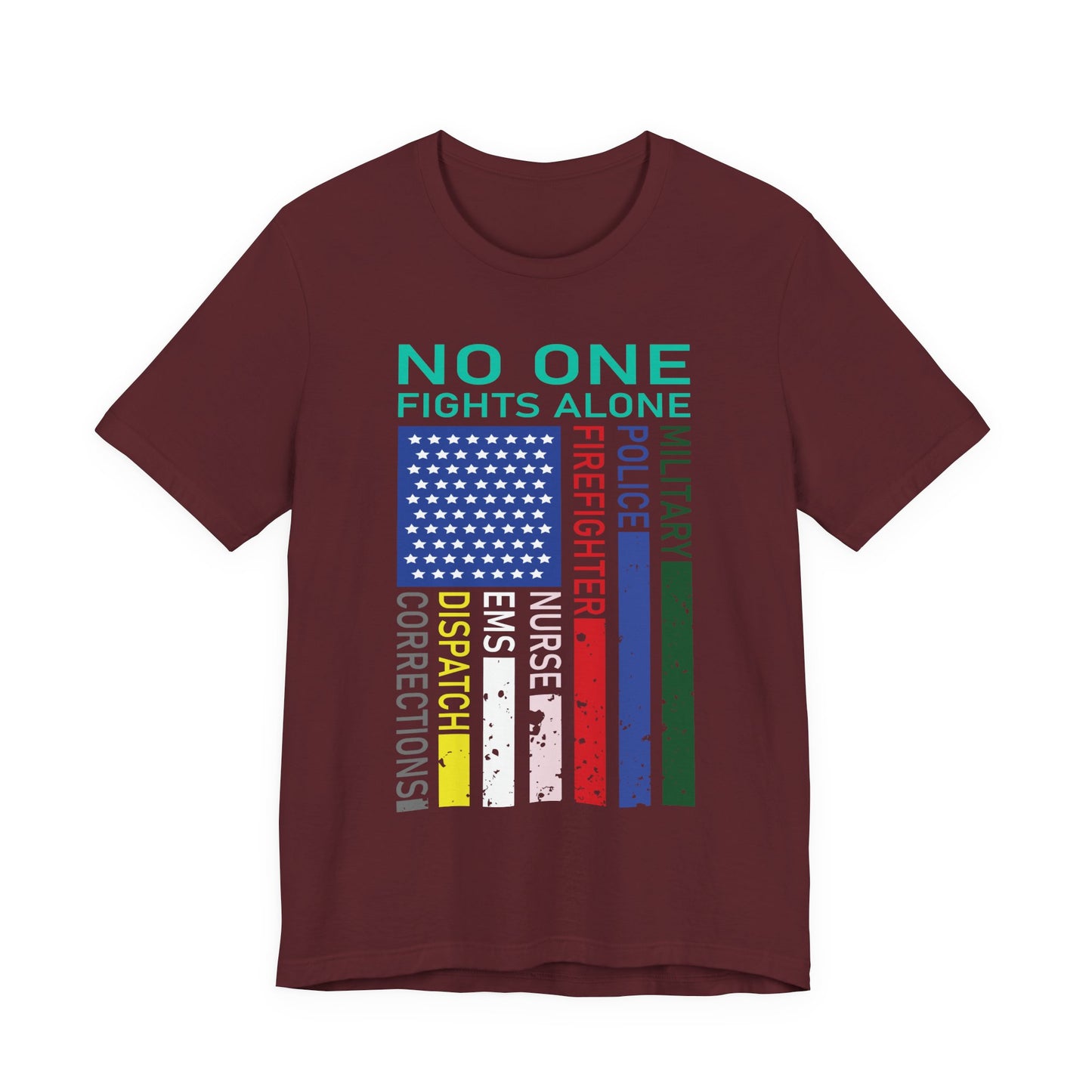 No One Fights Alone Support Tee — First Responders & Military Tribute