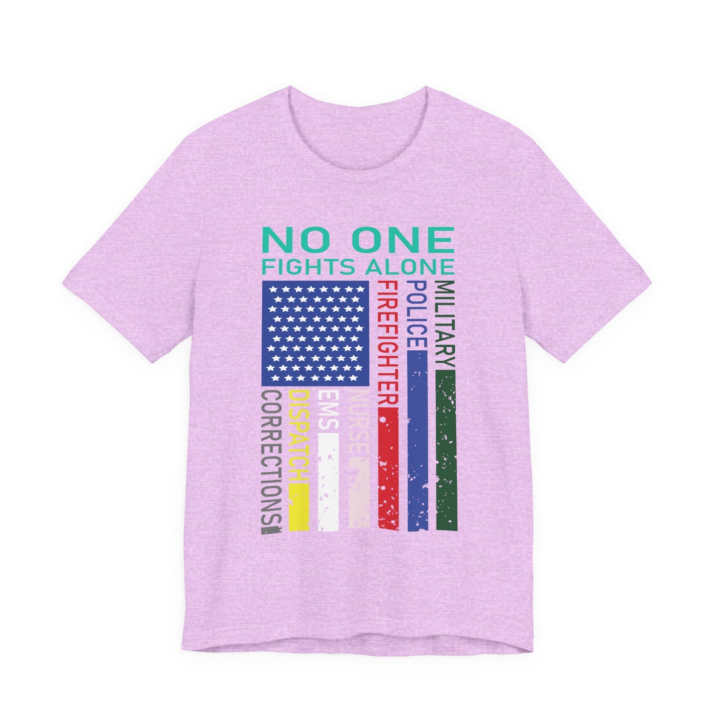 No One Fights Alone Support Tee — First Responders & Military Tribute