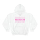 FREEDOM FREEDOM FREEDOM PINK (Unisex Heavy Blend™ Hoodie)