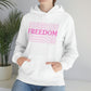 FREEDOM FREEDOM FREEDOM PINK (Unisex Heavy Blend™ Hoodie)