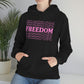 FREEDOM FREEDOM FREEDOM PINK (Unisex Heavy Blend™ Hoodie)