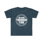 Breaking Through You! (Unisex Softstyle T-Shirt)