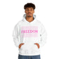 FREEDOM FREEDOM FREEDOM PINK (Unisex Heavy Blend™ Hoodie)