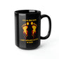 I WALKED ON FIRE IN 2023 (Black Mug, 15oz)