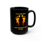 I WALKED ON FIRE IN 2023 (Black Mug, 15oz)